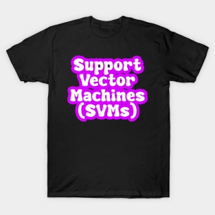 Support Vector Machines (SVMs) T-Shirt